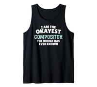 Divertido Regalo de Compositor - I'm The Okayest! Camiseta sin Mangas
