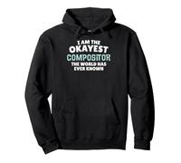 Divertido Regalo de Compositor - I'm The Okayest! Sudadera con Capucha