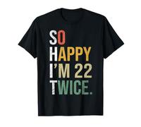 Divertido Regalo de cumpleaños número 44 So Happy I'm 22 Twice Camiseta
