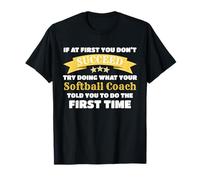 Divertido Regalo de Entrenador de softbol si al Principio no Tienes éxito Camiseta