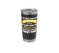 Divertido regalo de entrenador de softbol si al principio no tienes éxito Vaso térmico de acero inoxidable de doble pared