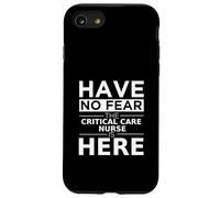 Divertido Regalo de Have No Fear Critical Care Nurse Is Here Carcasa para iPhone SE (2020) / 7/8