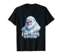 Divertido Regalo de Humor escéptico de pie Grande Monstruo de la Nieve Camiseta