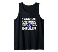 Divertido Regalo para diabéticos I Can Do Anything But Make Insulin Camiseta sin Mangas