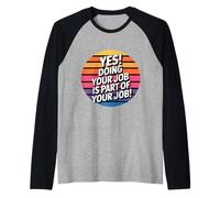 Divertido Retro Diciendo Sí Haciendo Tu Trabajo Mujeres Hombres Camiseta Manga Raglan