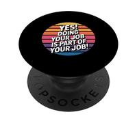 Divertido Retro Diciendo Sí Haciendo Tu Trabajo Mujeres Hombres PopSockets PopGrip Adhesivo