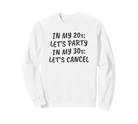 Divertido sarcástico en mis 20 Vamos a festejar en mis 30 Cancelemos Sudadera