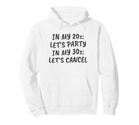 Divertido sarcástico en mis 20 Vamos a festejar en mis 30 Cancelemos Sudadera con Capucha
