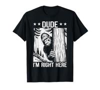 Divertido Sasquatch Meme Amigo Estoy Aquí Yeti Big Foot Lover Camiseta