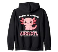 Divertido, sé Siempre tú Mismo a Menos Que Seas un Axolotl, Encantador y Lindo Sudadera con Capucha
