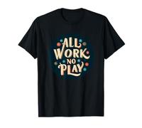 Divertido Sello All Work and no Play Camiseta
