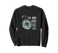Divertido Senderismo Humor I'm Not Lost You Are Sudadera