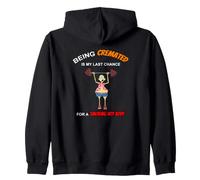 Divertido ser cremado es mi última Esperanza para un Cuerpo Caliente Ahumado Sudadera con Capucha
