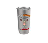 Divertido ser cremado es mi última esperanza para un cuerpo caliente ahumado Vaso térmico de acero inoxidable de doble pared