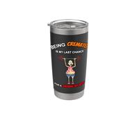 Divertido ser cremado es mi última esperanza para un cuerpo caliente ahumado Vaso térmico de acero inoxidable de doble pared