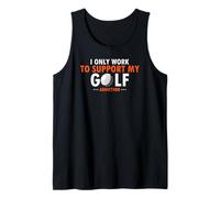 Divertido Solo Trabajo Para Mantener Mi Afición Al Golf Camiseta sin Mangas