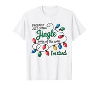 Divertido Solo Voy A Jingle De La Forma En Que Estoy Cansado Camiseta