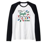 Divertido Solo Voy A Jingle De La Forma En Que Estoy Cansado Camiseta Manga Raglan