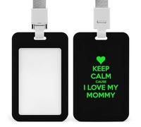 Divertido soporte para tarjetas de identificación con texto en inglés "Keep Calm Love My Mommy" con cordón para profesores, enfermeras, médicos