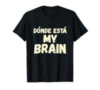 Divertido Spanglish Humor Donde Esta Mi Cerebro Camiseta