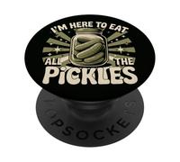 Divertido Tarro de pepinillos con Texto en inglés I'm Here to Eat All The Pickles para Amantes de la PopSockets PopGrip Adhesivo