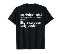 Divertido Taxidermista Definición Como un Cirujano Más Camiseta
