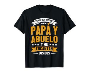 Divertido Tengo Dos Títulos Papá Y Abuelo Día Del Padre Camiseta