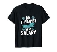 Divertido Texto en alemán «My Therapist Is My Salary» Camiseta