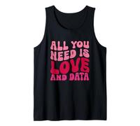 Divertido Todo lo que necesitas es amor y profesor de datos Camiseta sin Mangas