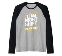 Divertido Turno Nocturno de Equipo Diciendo Mejor Que el Equipo diurno Mujeres Hombres Camiseta Manga Raglan