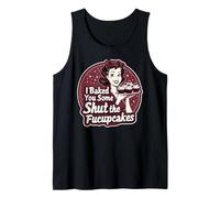 Divertido Vintage ama de casa I Baked You Some Shut The Fucupcakes Camiseta sin Mangas