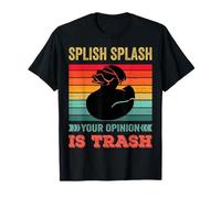 Divertido y sarcástico Splish Splash Tu opinión es basura Camiseta