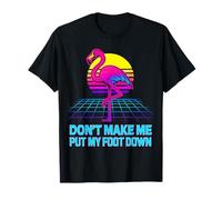 Divertidos colores retro de flamenco Don't Make Me Put My Foot Down Camiseta
