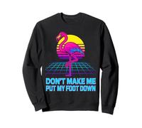 Divertidos colores retro de flamenco Don't Make Me Put My Foot Down Sudadera