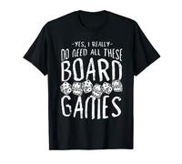 Divertidos juegos de mesa "Sí, realmente necesito todos estos" Camiseta