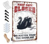 Divertidos letreros de casa con texto en inglés "Keep Gate Closed No Matter What The Goose Say Sign", letreros de metal divertidos para exteriores, bares, letreros de lata vintage (20 x 30 cm)