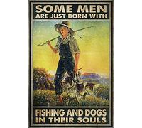Divertidos letreros de cocina de estaño para decoración de pared, letrero de metal antiguo con texto en inglés "Some Men are Just Born with Fishing and Dogs in Their Souls", decoración vintage, garaje