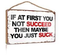 Divertidos letreros de escritorio con texto en inglés "If At First You Don't Succeed, Then Maybe You Just Suck". Decoración para dormitorio, campista (20 x 30 cm)