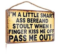 Divertidos letreros de escritorio con texto en inglés «I'm A Little Smart Ass Bereand Stoult When I Finger Kiss Me Off Pass Me Out!» Decoración para dormitorio, decoración de caravana (15 x 28 cm)