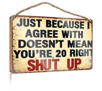 Divertidos letreros de escritorio con texto en inglés "Just Because I Agree With Doesn't Mean You're Right. Calla". Decoración para dormitorio, decoración de caravana (20 x 30 cm)