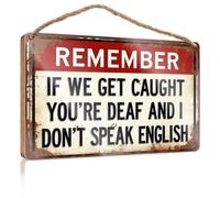 Divertidos letreros de habitación con texto en inglés "Remember If We Get Caught You're Deaf", decoración divertida para el hogar, decoración de otoño