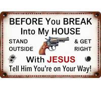 Divertidos letreros de metal con texto en inglés «Before You Break Into My House Stand Outside Get Right with Jesus Tell Him You're On Your Way», decoración de pared para el hogar, cafetería, bar