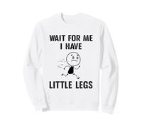 Divertidos Piernas Cortas Humor Chistes Espera por Mí, Tengo Piernas Pequeñas Sudadera