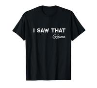 Divertidos Refranes de Sarcasmo con Texto en inglés I Saw That Karma Camiseta