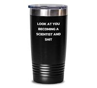 Divertidos regalos científicos de amigos a hombres, vaso de graduación único con texto en inglés "Look At You Becoming A Scientist And Shit", taza de científico, 591 ml o 887 ml con recubrimiento en