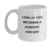 Divertidos regalos científicos para él o ella, taza de café blanca con cita "Look At You Becoming A Scientist And Shit", regalo perfecto de graduación único de amigos o familiares