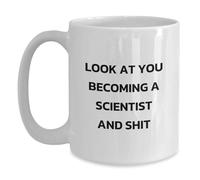 Divertidos regalos científicos para él o ella, taza de café blanca con cita "Look At You Becoming A Scientist And Shit", regalo perfecto de graduación único de amigos o familiares