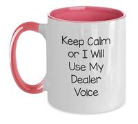 Divertidos regalos de amigos con texto en inglés "Keep Calm Or I Will Use My Dealer Voice" taza de café de dos tonos para graduación, regalos únicos para distribuidores, hombres, mujeres, familia