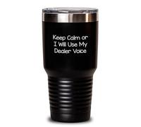 Divertidos regalos de amigos para graduación, vaso único con texto en inglés "Keep Calm Or I Will Use My Dealer Voice", acero inoxidable aislado al vacío de 20 onzas o 30 onzas