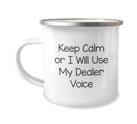 Divertidos regalos de distribuidor de hombres, divertida taza de camping para distribuidor, Keep Calm Or I Will Use My Dealer Voice Graduation, regalos únicos